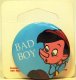 Bad boy button