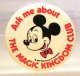 Ask me about the Magic Kingdom Club Mickey Mouse button
