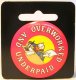Overworked and underpaid Donald Duck button